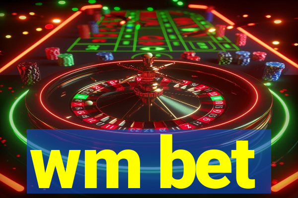 wm bet